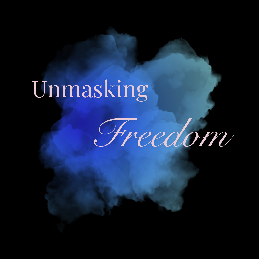 Unmasking Freedom